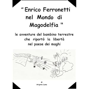 ENRICO FERRONETTI NEL MONDO DI MAGODELFIA, le avve