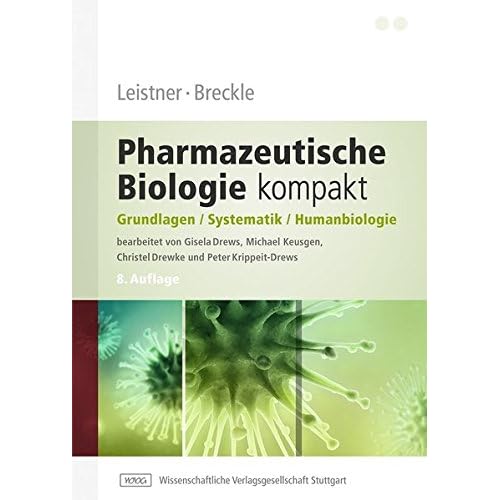 Leistner, Breckle - Pharmazeutische Biologie kompakt: Grundlagen - Systematik - Humanbiologie Leistner, Breckle - Pharmazeutische Biologie kompakt: Grundlagen - Systematik - Humanbiologie