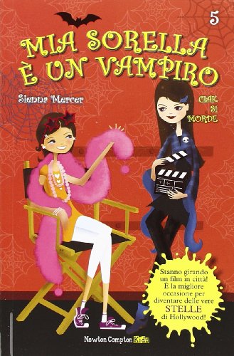 Ciak si morde. Mia sorella è un vampiro: 5 Ciak si morde. Mia sorella è un vampiro: 5