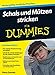 Schals und Mützen stricken für Dummies by