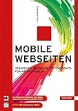 Mobile Webseiten: Strategien, Techniken, Dos und Don'ts für Webentwickler. Von Responsive Webdesign über jQuery Mobile bis zu separaten mobilen Seiten by Florence Maurice