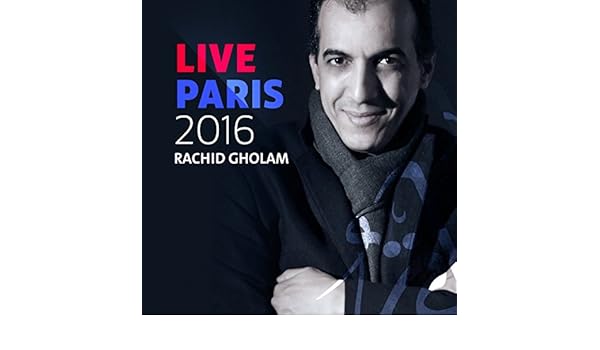 TÉLÉCHARGER RACHID GHOLAM GRATUIT TÉLÉCHARGER RACHID GHOLAM GRATUIT