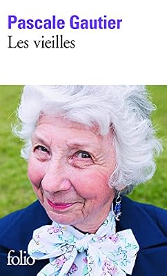 Pascale Gautier Les Vieilles