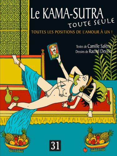 Télécharger Le Kama-sutra toute seule: Toutes les positions de l'amour à un PDF