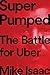 Super Pumped: The Battle for Uber (English Edition) by 