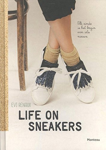Preisvergleich Produktbild Life on sneakers: elk einde is het begin van iets nieuws
