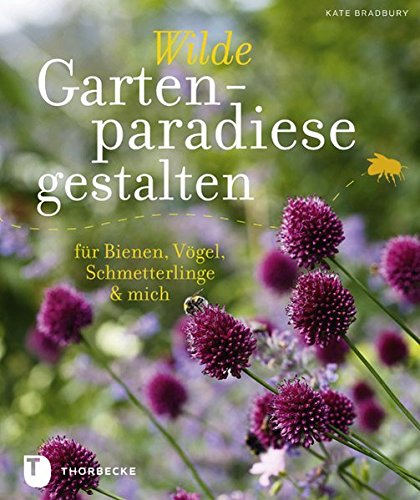 Cover zum Buch Wilde Gartenparadiese gestalten: Für ...