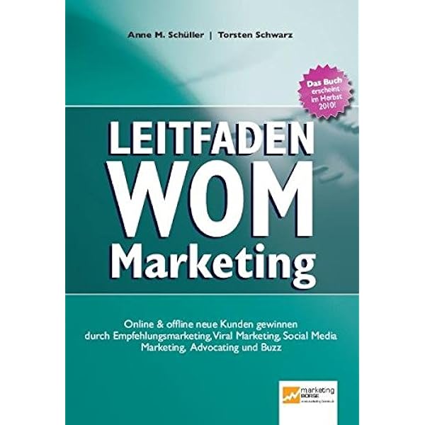 Leitfaden Wom Marketing Online Offline Neue Kunden Gewinnen Durch Anne M Schuller Torsten Schwarz Amazon De Bucher