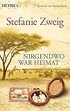 Nirgendwo war Heimat: Mein Leben auf zwei Kontinenten by Stefanie Zweig