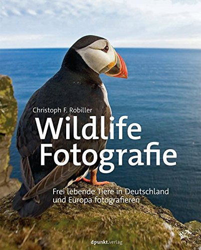 Download Wildlife-Fotografie: Frei lebende Tiere in Deutschland und Europa fotografieren Download Wildlife-Fotografie: Frei lebende Tiere in Deutschland und Europa fotografieren