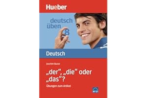Deutsch uben 8 der die oder das: Übungen zum Artikel: Vol. 1