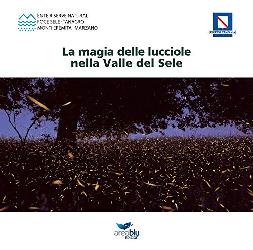 Preisvergleich Produktbild La magia delle lucciole nella Valle del Sele