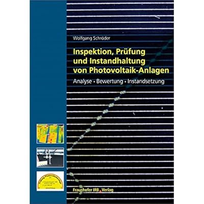 [PDF] Download Inspektion, Prüfung und Instandhaltung von Photovoltaikanlagen: Analyse, Bewertung und Instandsetzung. Kostenlos