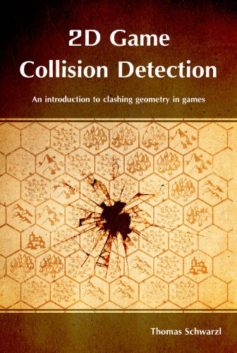 Download 2D Game Collision Detection: An introduction to clashing geometry in games