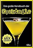 Das große Handbuch der Cocktails und Mixdrinks by