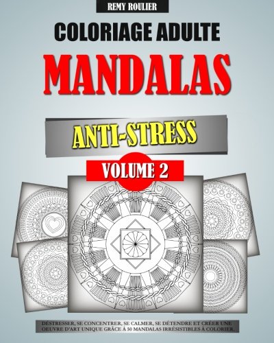 Download Coloriage Adulte Mandalas Anti-Stress Volume 2: Déstresser, Se Concentrer, Se Calmer, Se Détendre Et Créer Une Oeuvre D'Art Unique Grâce À 50 Mandalas Irrésistibles À Colorier. Download Coloriage Adulte Mandalas Anti-Stress Volume 2: Déstresser, Se Concentrer, Se Calmer, Se Détendre Et Créer Une Oeuvre D'Art Unique Grâce À 50 Mandalas Irrésistibles À Colorier.