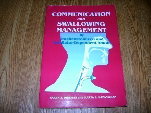 Preisvergleich Produktbild Communication and Swallowing Management of Tracheostomized and Ventilator-Dependent Adults