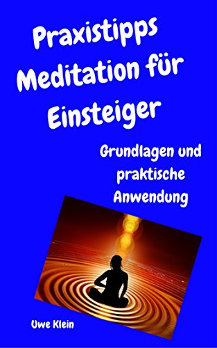 Download Praxistipps Meditation für Einsteiger: Grundlagen und praktische Anwendung Download Praxistipps Meditation für Einsteiger: Grundlagen und praktische Anwendung