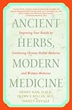 Image de Ancient Herbs, Modern Medicine: Improving Your Health by Combining Chinese Herbal Medicine and Western Medicine