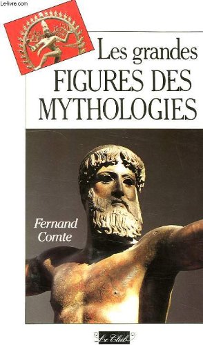 couverture de : Les grandes figures des mythologies