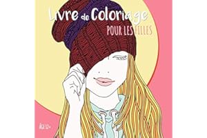 Livre De Coloriage Pour Les Filles Âge 12+: Belles images comme des fleurs du soleil, fille avec des lunettes de soleil, des animaux zentangle, la lune le jardin