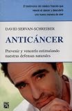 Image de Anticáncer: Prevenir y vencerlo estimulando nuestras defensas naturales / Prevent and overcome it by stimulating our natural defenses