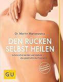 Image de Den Rücken selbst heilen: Schmerzfrei werden und bleiben - das ganzheitliche Programm