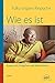 Wie es ist: Band 1; Essenz von Dzogchen und Mahamudra by 