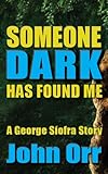 Image de Someone Dark Has Found Me (George Síofra story Book 1) (English Edition)