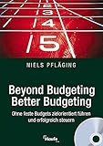 Beyond Budgeting, Better Budgeting: Ohne feste Budgets zielorientiert führen und erfolgreich steuern. by 