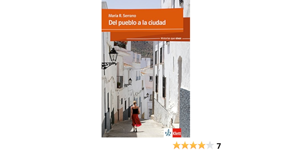 Del Pueblo A La Ciudad Spanische Lekture Fur Das 2 Lernjahr Amazon De Serrano Maria Rosa Bucher