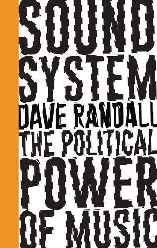 Sound System: The Political Power of Music (Left Book Club)