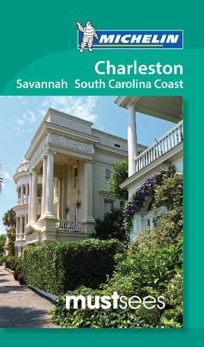Télécharger Michelin Must Sees Charleston, Savannah and the South Carolina Coast Francais PDF