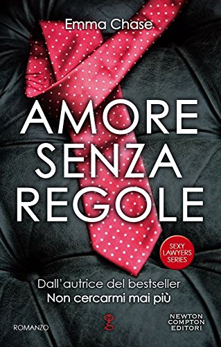 Amore senza regole. Sexy lawyers series Amore senza regole. Sexy lawyers series