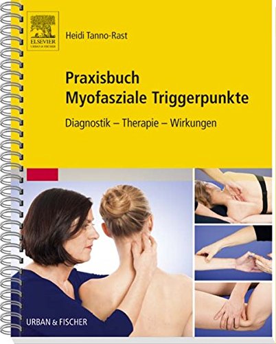 Download Praxisbuch Myofasziale Triggerpunkte: Diagnostik - Therapie - Wirkungen Download Praxisbuch Myofasziale Triggerpunkte: Diagnostik - Therapie - Wirkungen