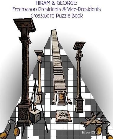 Hiram & George: Freemason Presidents & Vice-Presidents Crossword Puzzle Book