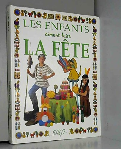 couverture de : Les enfants aiment faire la f&ecirc;te