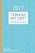 Termine mit Gott 2017: 365 Tage mit der Bibel by Matthias Büchle, Michael Diener