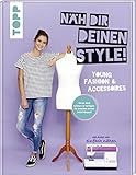 Image de Näh dir deinen Style! Young Fashion & Accessoires.: Direkt Maß nehmen und loslegen. Du brauchst ke