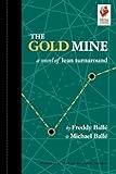 The Gold Mine: A Novel of Lean Turnaround (English Edition) by Freddy Balle, Michael Balle