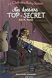 Le Club des Baby-Sitters : Nos dossiers TOP-SECRET