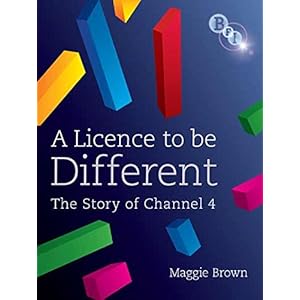 A Licence to Be Different: The Story of Channel 4
