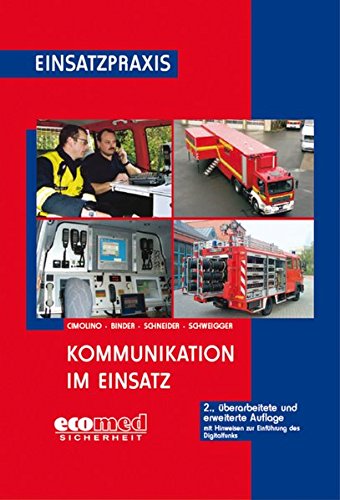 Download Kommunikation im Einsatz: Planung, Organisation und Technik (Einsatzpraxis) Download Kommunikation im Einsatz: Planung, Organisation und Technik (Einsatzpraxis)
