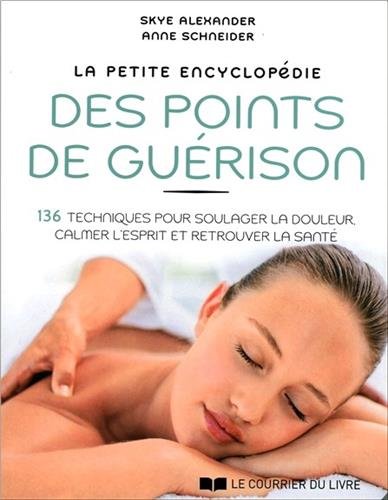 Download La petite encyclopédie des points de guérison : 136 techniques pour soulager la douleur, calmer l'esprit et retrouver la santé Download La petite encyclopédie des points de guérison : 136 techniques pour soulager la douleur, calmer l'esprit et retrouver la santé