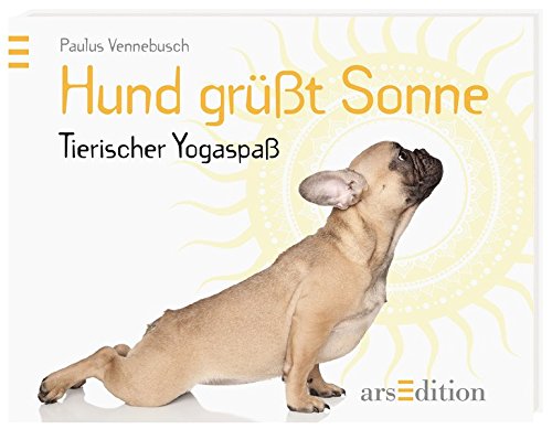 Download Hund grüßt Sonne: Tierischer Yogaspaß Download Hund grüßt Sonne: Tierischer Yogaspaß