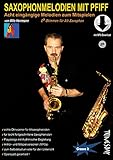  Saxophonmelodien mit Pfiff (Alt-Saxophon - Eb-Stimmen) Noten-Heft mit MP3-Download