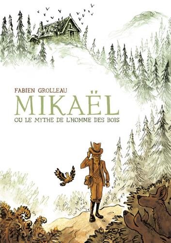 couverture de : Mika?l, ou le mythe de l'homme des bois