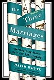 Image de The Three Marriages: Reimagining Work, Self and Relationship