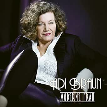 Moderne Frau Von Adi Braun Bei Amazon Music Amazon De amazon de
