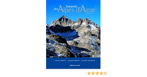 Amazon Fr Sommets Des Alpes D Azur Tome 1 Bersac Pascal Raybaud Claude Wacongne Richard Livres